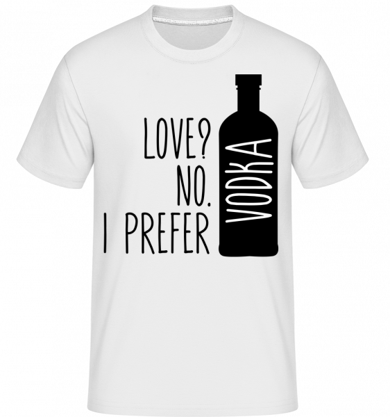 I Prefer Vodka -  T-Shirt Shirtinator homme - Blanc - Vorn