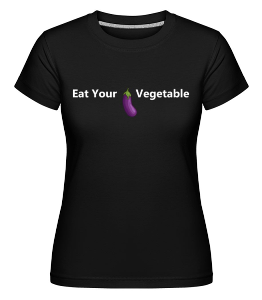 Eat Your Vegetable -  T-shirt Shirtinator femme - Noir - Devant