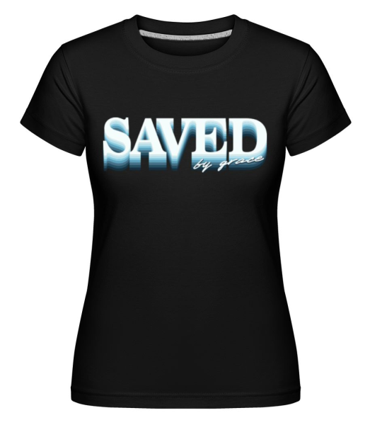 Saved By Grace -  T-shirt Shirtinator femme - Noir - Devant