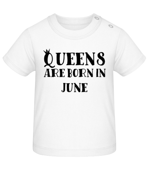 Queens Are Born In June - T-shirt Bébé - Blanc - Devant