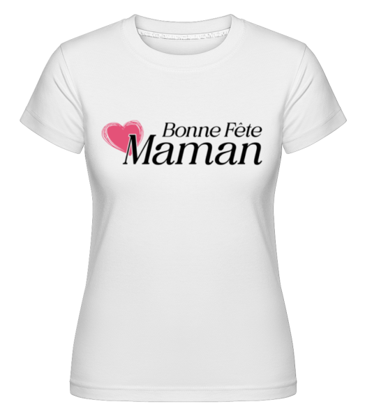 Bonne_Fête_Maman -  T-shirt Shirtinator femme - Blanc - Devant