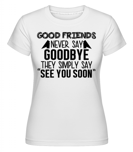 See You Soon -  T-shirt Shirtinator femme - Blanc - Vorn