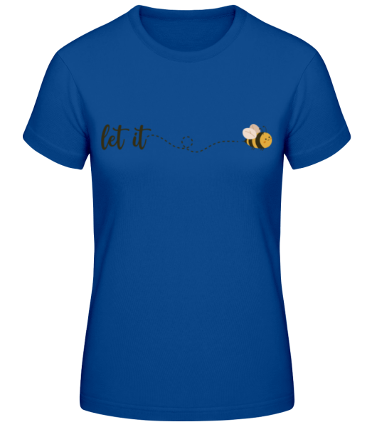 Let It Bee - T-shirt standard Femme - Bleu royal - Devant