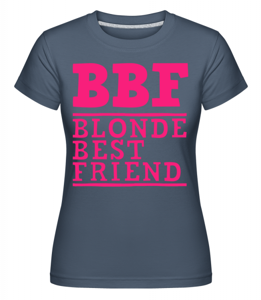 bff Blonde Best Friend -  T-shirt Shirtinator femme - Bleu denim - Vorn