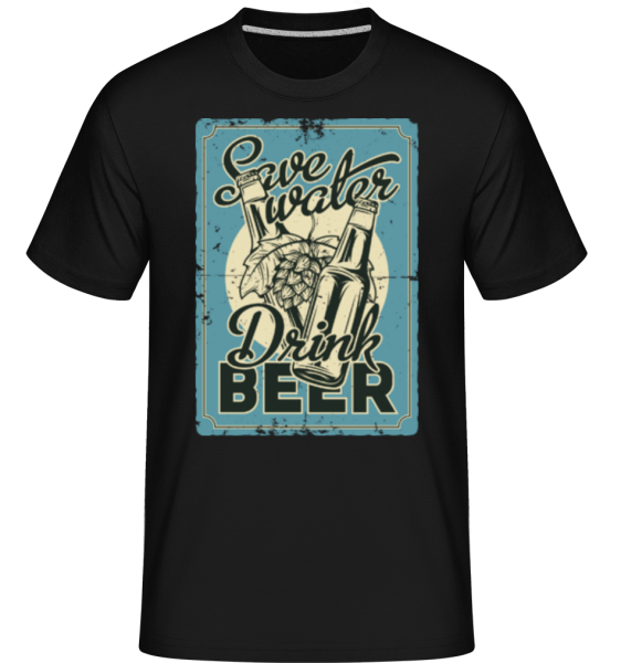 Save Water Drink Beer -  T-Shirt Shirtinator homme - Noir - Devant