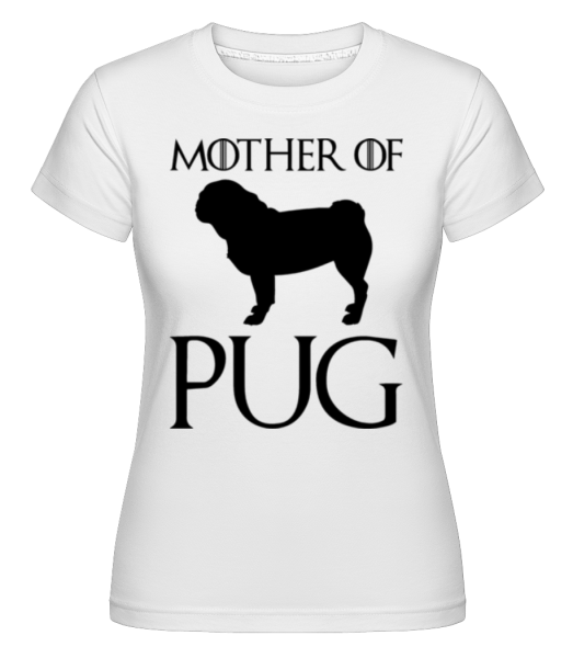 Mother Of Pug -  T-shirt Shirtinator femme - Blanc - Devant
