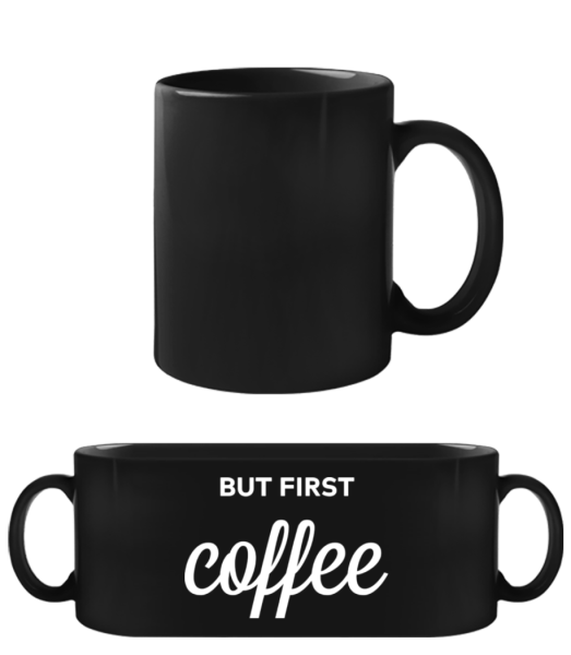 But First Coffee - Tasse Noire - Noir - Devant