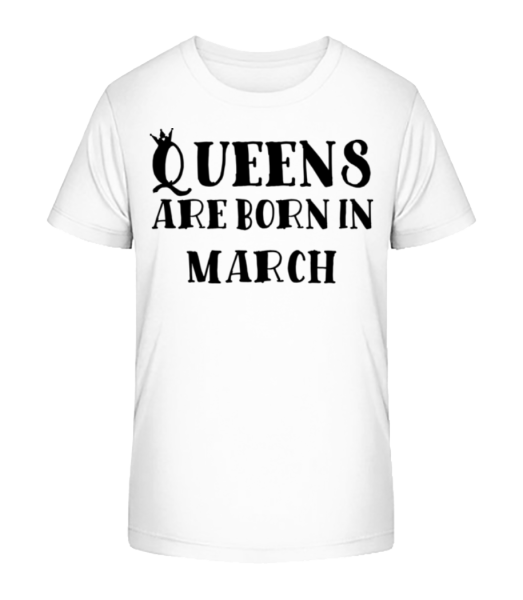 Queens Are Born In March - T-shirt bio Enfant Stanley Stella - Blanc - Devant