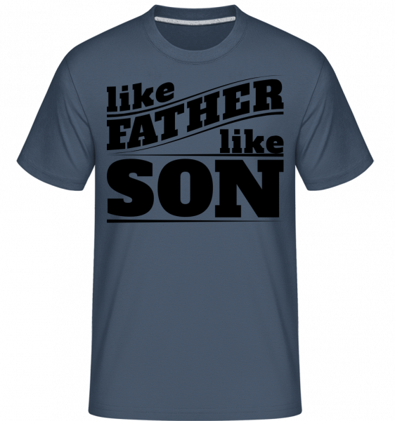 Like Father Like Son -  T-Shirt Shirtinator homme - Bleu denim - Vorn