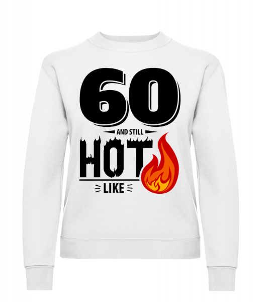 60 And Still Hot - Sweat-shirt classique avec manches set-in pour femme - Blanc - Vorn