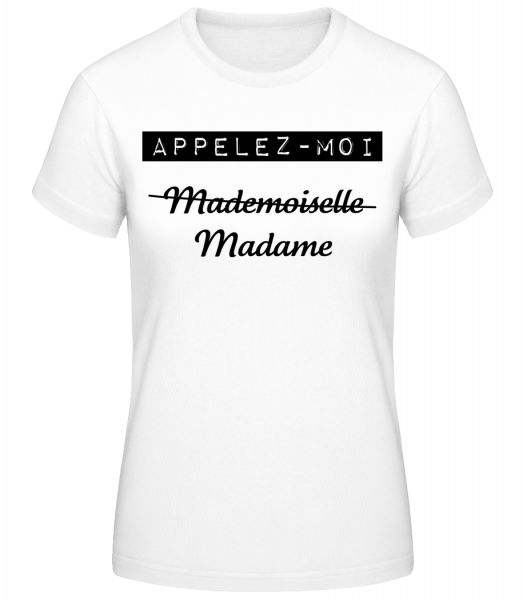 Appelez-Moi Madame - T-shirt standard Femme - Blanc - Vorn