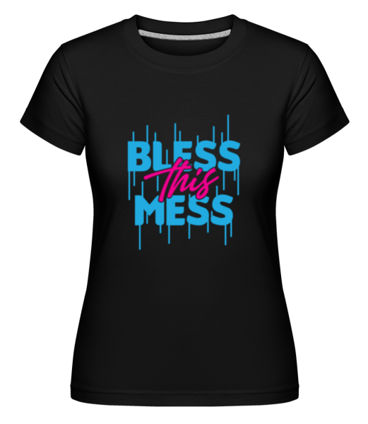 Bless This Mess -  T-shirt Shirtinator femme - Noir - Devant