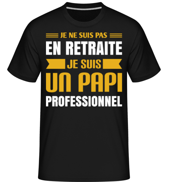 Un Papi Professionnel -  T-Shirt Shirtinator homme - Noir - Devant