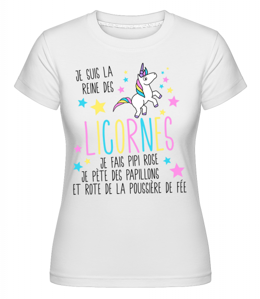 Je Suis La Reine Des Licornes -  T-shirt Shirtinator femme - Blanc - Vorn