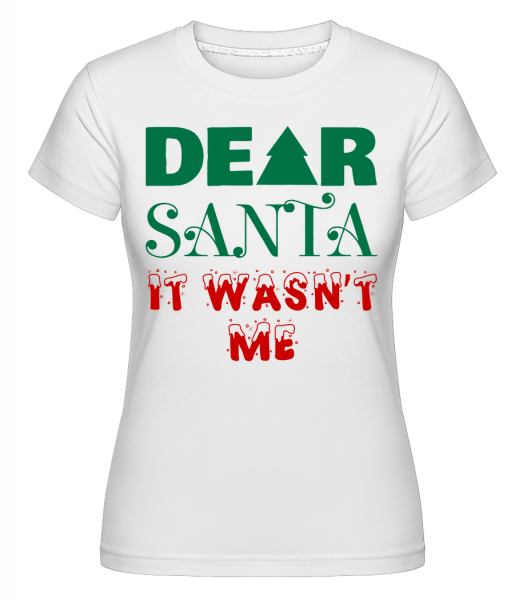 Dear Santa It Wasn't Me -  T-shirt Shirtinator femme - Blanc - Vorn