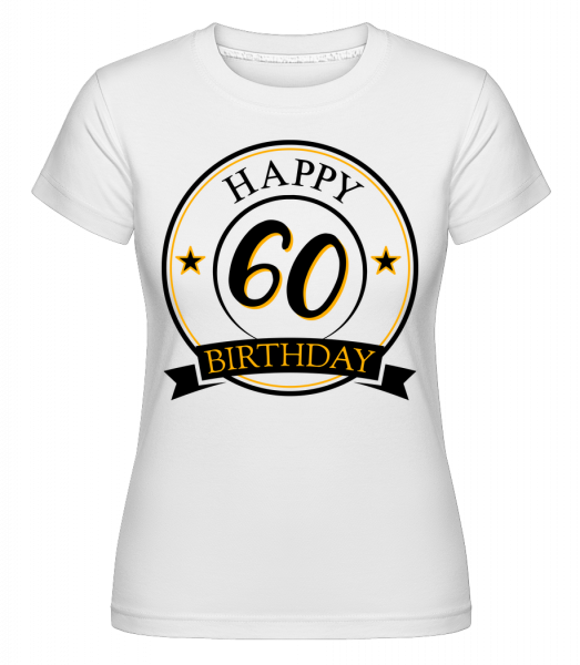 Happy Birthday 60 -  T-shirt Shirtinator femme - Blanc - Vorn