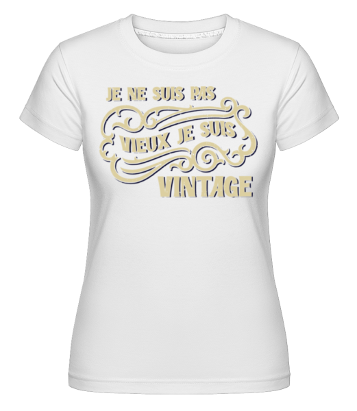 Je Suis Vintage -  T-shirt Shirtinator femme - Blanc - Devant