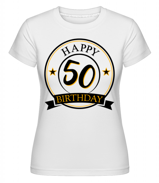 Happy Birthday 50 -  T-shirt Shirtinator femme - Blanc - Vorn
