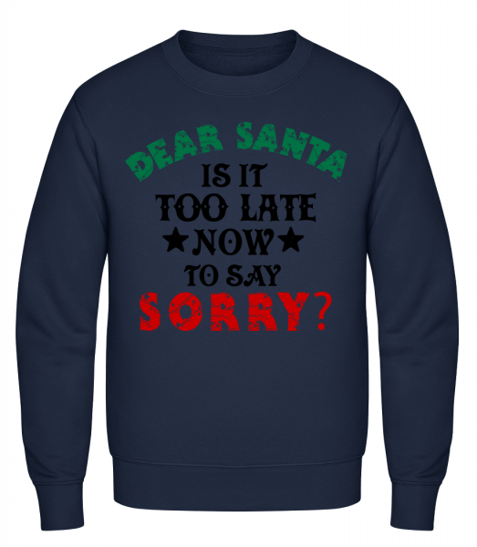 Dear Santa Is It Too Late? - Sweatshirt Homme - Bleu marine - Vorn