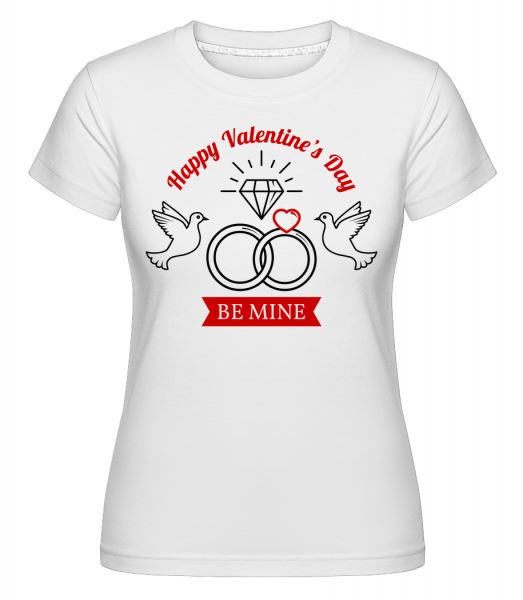 Valentine's Day Be Mine -  T-shirt Shirtinator femme - Blanc - Vorn