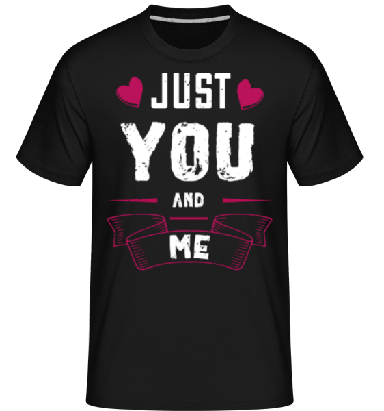 Just You And Me -  T-Shirt Shirtinator homme - Noir - Devant