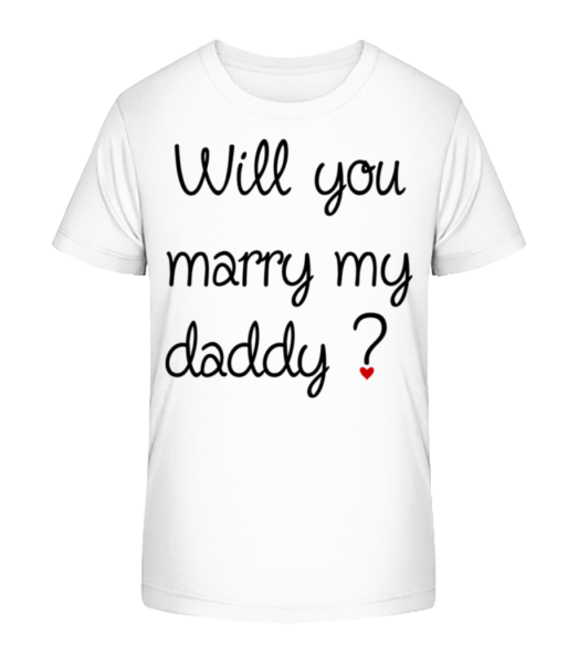 Will You Marry My Daddy? - T-shirt bio Enfant Stanley Stella - Blanc - Devant