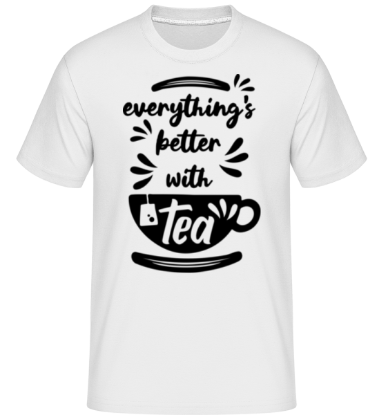Better With Tea -  T-Shirt Shirtinator homme - Blanc - Devant