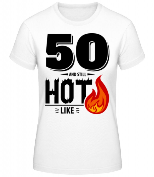 50 And Still Hot - T-shirt standard Femme - Blanc - Devant