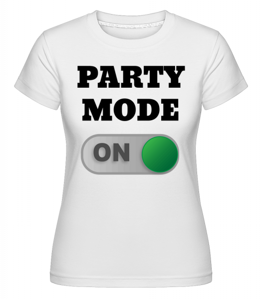 Party Mode On -  T-shirt Shirtinator femme - Blanc - Vorn