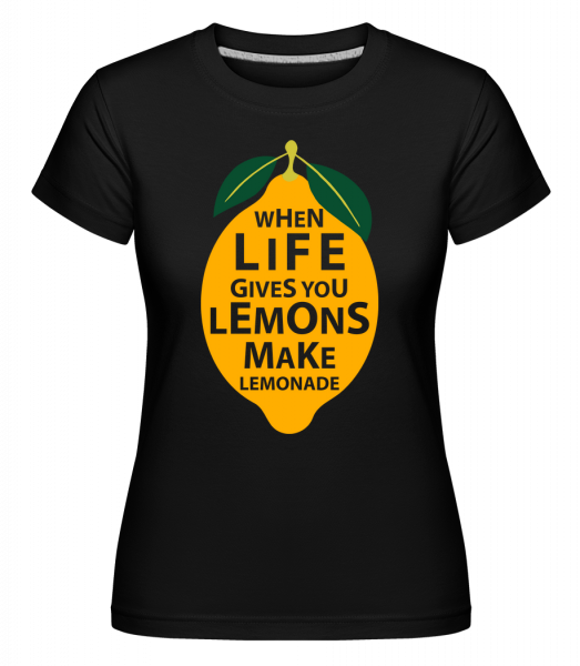 When Life Gives You Lemons -  T-shirt Shirtinator femme - Noir - Vorn