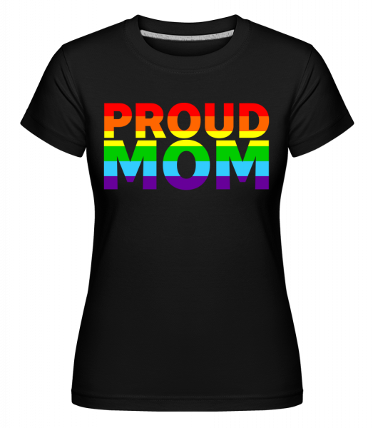 Proud Mom -  T-shirt Shirtinator femme - Noir - Vorn