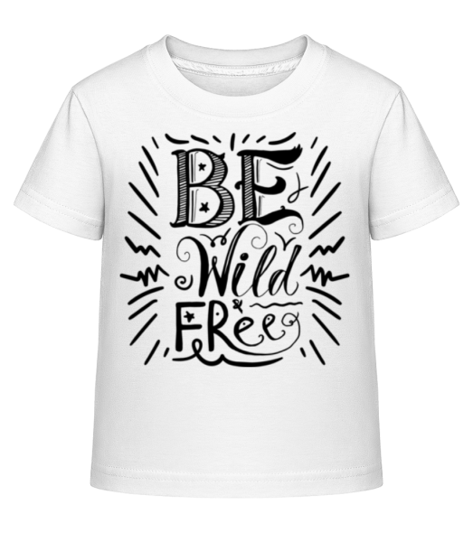 Be Wild & Free - T-shirt shirtinator Enfant - Blanc - Devant