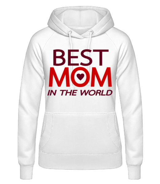 Best Mom In The World - Sweat à capuche Femme - Blanc - Devant