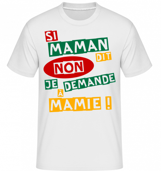 Je Demande À Mamie -  T-Shirt Shirtinator homme - Blanc - Vorn