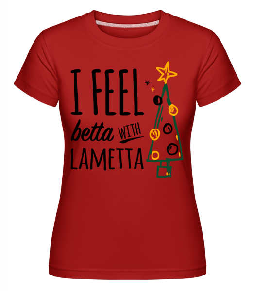 I Feel Betta With Lametta -  T-shirt Shirtinator femme - Rouge - Vorn