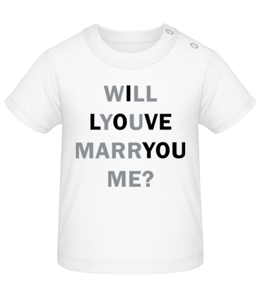 Will You Marry Me I Love You - T-shirt Bébé - Blanc - Devant