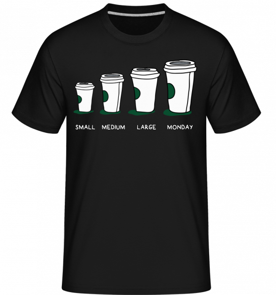 Coffee Small Medium Large Monday -  T-Shirt Shirtinator homme - Noir - Vorn