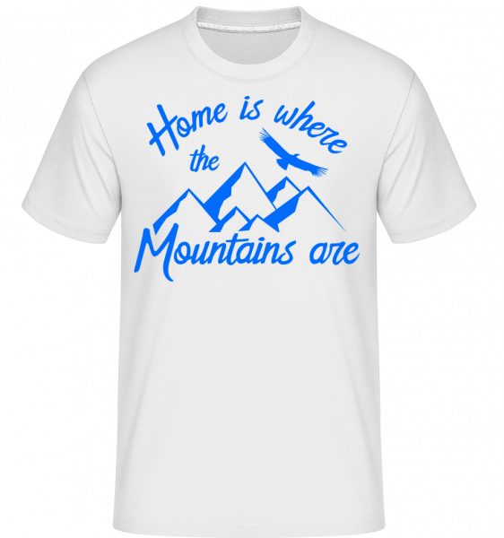 Home Is Where The Mountains Are -  T-Shirt Shirtinator homme - Blanc - Vorn