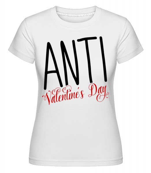 Anti Valentine's Day -  T-shirt Shirtinator femme - Blanc - Vorn