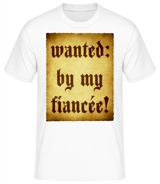Wanted By My Fiancée - T-shirt standard Homme - Blanc - Vorn