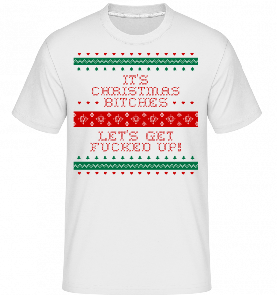 It´s Christmas Bitches -  T-Shirt Shirtinator homme - Blanc - Vorn