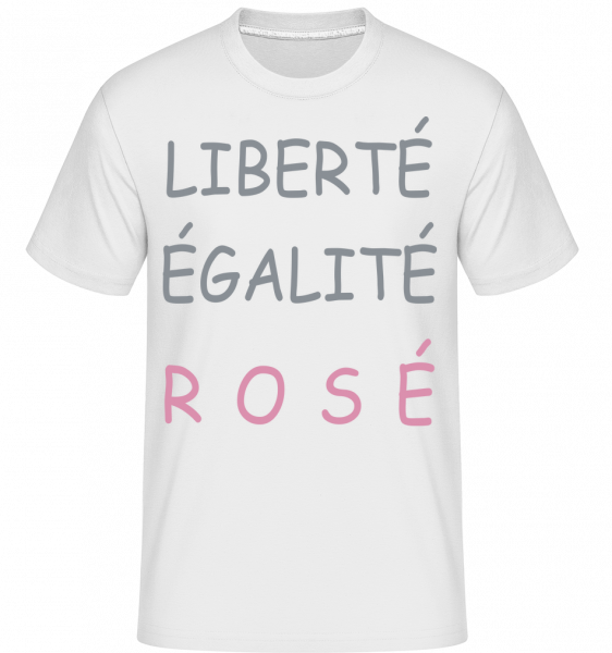Liberté, Égalité, Rosé -  T-Shirt Shirtinator homme - Blanc - Vorn
