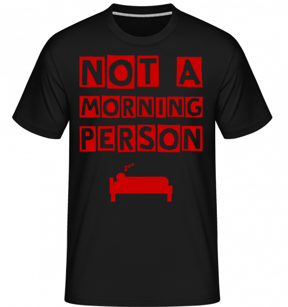 Not A Morning Person -  T-Shirt Shirtinator homme - Noir - Vorn