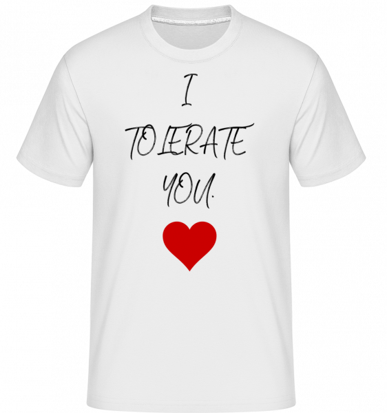 I Tolerate You -  T-Shirt Shirtinator homme - Blanc - Vorn