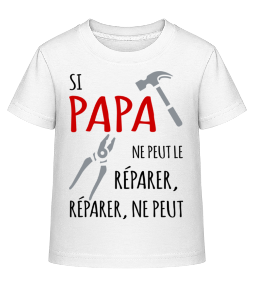 Si Papa Ne Peut Le Réparer - T-shirt shirtinator Enfant - Blanc - Devant