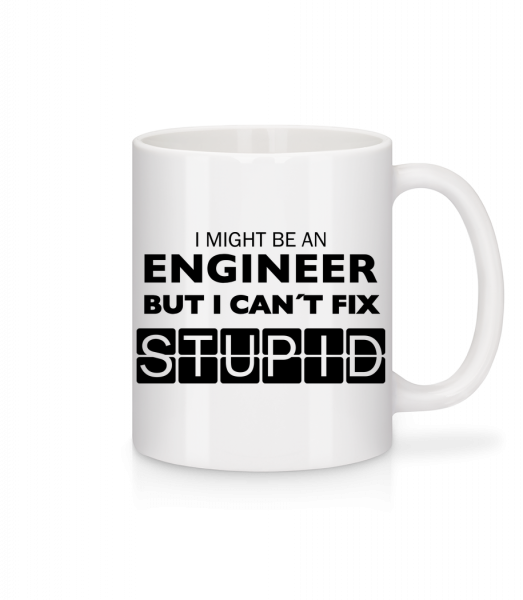 Engineer Can Not Fix Stupid - Mug en céramique blanc - Blanc - Vorn
