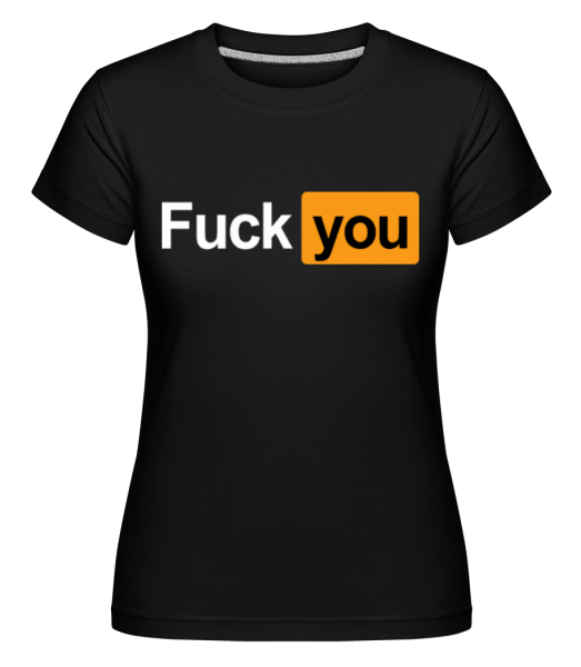 F*ck You -  T-shirt Shirtinator femme - Noir - Devant