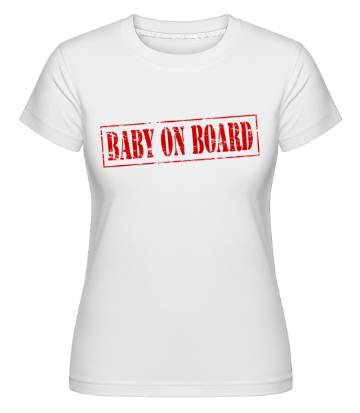 Baby On Board -  T-shirt Shirtinator femme - Blanc - Vorn