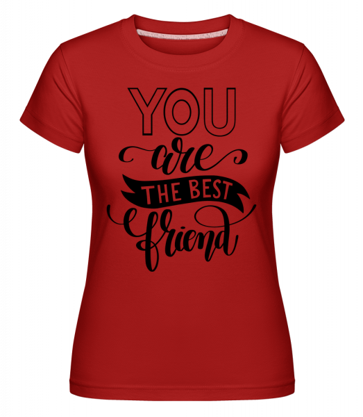You Are The Best Friend -  T-shirt Shirtinator femme - Rouge - Vorn
