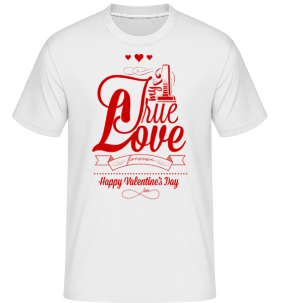 My True Love Valentine -  T-Shirt Shirtinator homme - Blanc - Devant